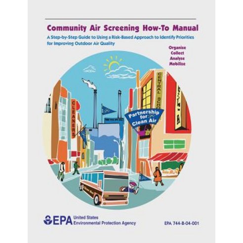 Community Air Screening How-To Manual: A Step-By-Step Guide to Using a Risk-Based Approach to Identify..., Createspace Independent Publishing Platform