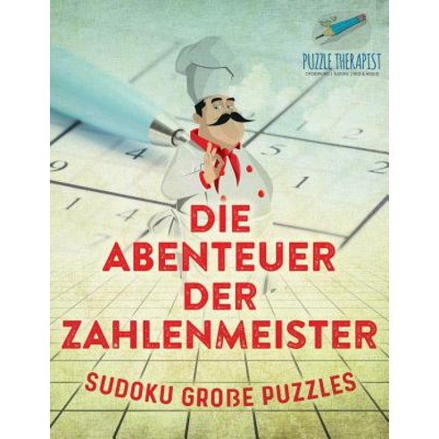 Die Abenteuer Der Zahlenmeister - Sudoku Groe Puzzles, Puzzle Therapist
