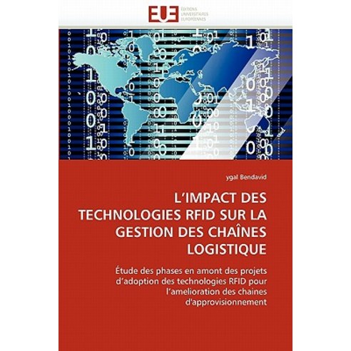 L Impact Des Technologies Rfid Sur La Gestion Des Chaines Logistique = L Impact Des Technologies Rfid ..., Univ Europeenne