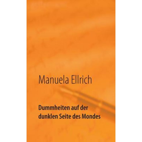 Dummheiten Auf Der Dunklen Seite Des Mondes, Books on Demand