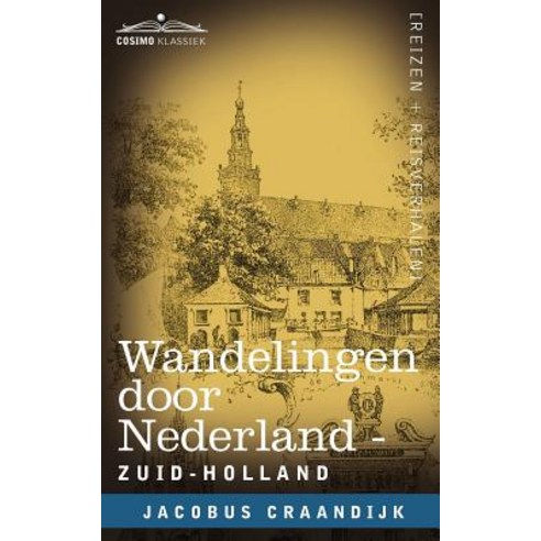Wandelingen Door Nederland: Zuid-Holland, Cosimo Klassiek