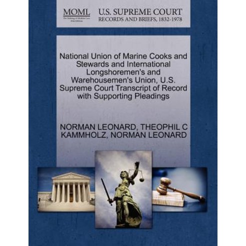 National Union of Marine Cooks and Stewards and International Longshoremen''s and Warehousemen''s Union ..., Gale Ecco, U.S. Supreme Court Records