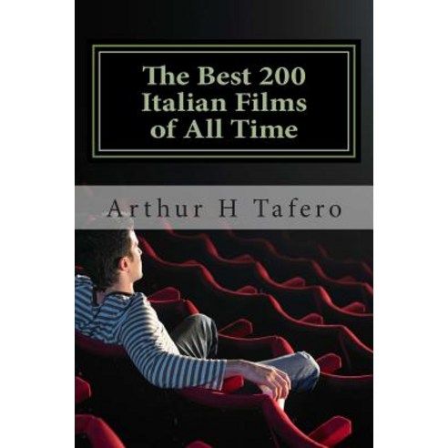 The Best 200 Italian Films of All Time: Rated Number One on Amazon.com, Createspace