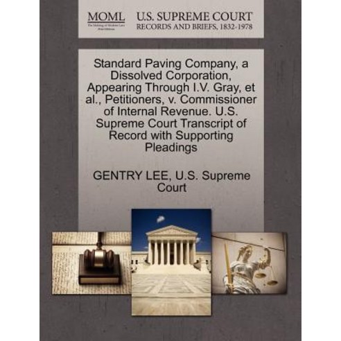 Standard Paving Company a Dissolved Corporation Appearing Through I.V. Gray et al. Petitioners V...., Gale Ecco, U.S. Supreme Court Records