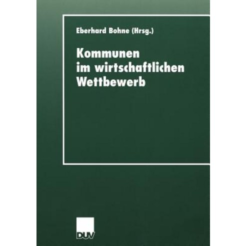 Kommunen Im Wirtschaftlichen Wettbewerb, Deutscher Universitatsverlag