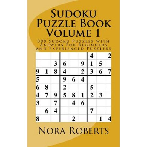 Sudoku Puzzle Book Volume 1: 300 Sudoku Puzzles with Answers for Beginners and Experienced Puzzlers, Createspace Independent Publishing Platform