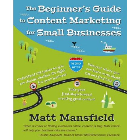 The Beginner''s Guide to Content Marketing for Small Businesses: The Quick Way to Know If Content Marke..., Matt about Business, LLC