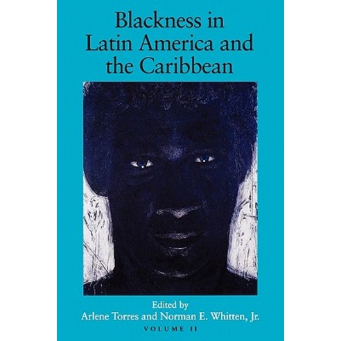 Blackness in Latin America and the Caribbean Volume 2: Social Dynamics and Cultural Transformations: ..., Indiana University Press
