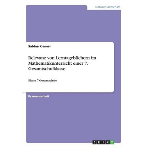Relevanz Von Lerntagebuchern Im Mathematikunterricht Einer 7. Gesamtschulklasse., Grin Publishing