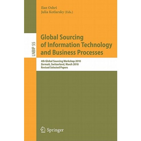 Global Sourcing of Information Technology and Business Processes: 4th Global Sourcing Workshop 2010 Z..., Springer