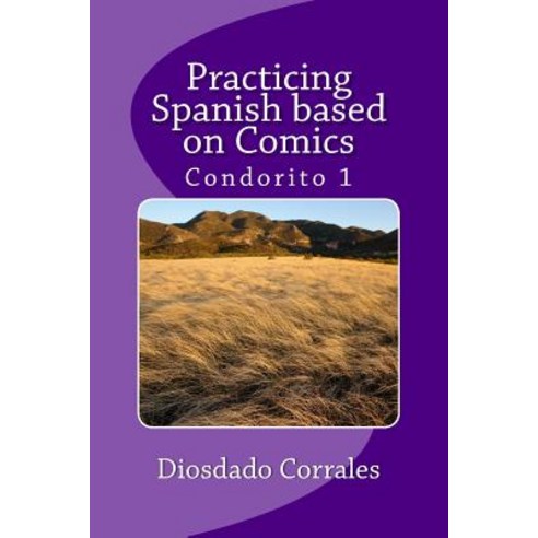 Practicing Spanish Based on Comics: Condorito 1 Paperback, Createspace Independent Publishing Platform