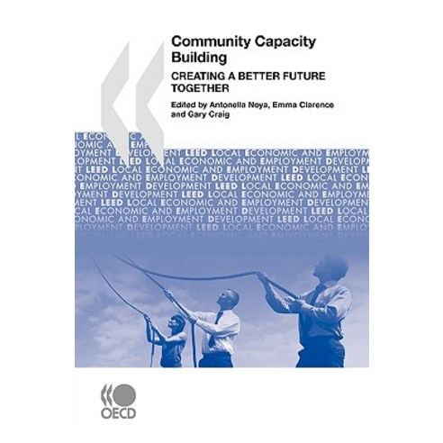 Local Economic and Employment Development (Leed) Community Capacity Building: Creating a Better Future..., Org. for Economic Cooperation & Development