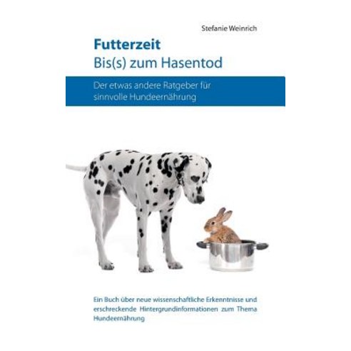 Futterzeit. Bis(s) Zum Hasentod, Books on Demand