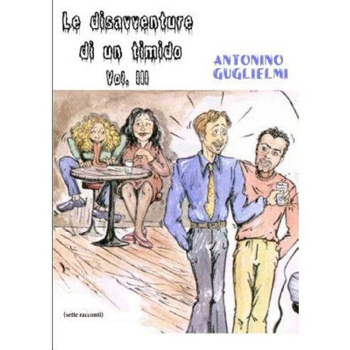 Le Disavventure Di Un Timido - Vol. III, Lulu.com