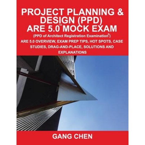 Project Planning & Design (Ppd) Are 5.0 Mock Exam (Architect Registration Examination): Are 5.0 Overvi..., Architeg, Inc.