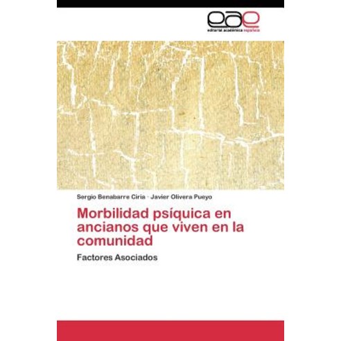 Morbilidad Psiquica En Ancianos Que Viven En La Comunidad, Editorial Academica Espanola