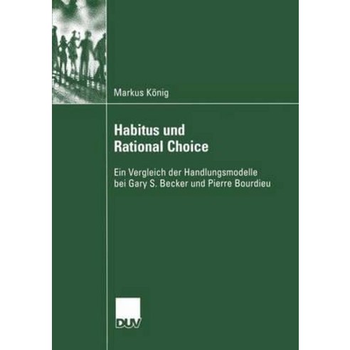 Habitus Und Rational Choice, Deutscher Universitatsverlag