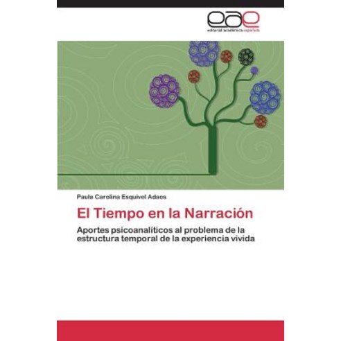 El Tiempo En La Narracion, Eae Editorial Academia Espanola