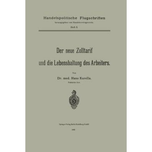 Der Neue Zolltarif Und Die Lebenshaltung Des Arbeiters., Springer