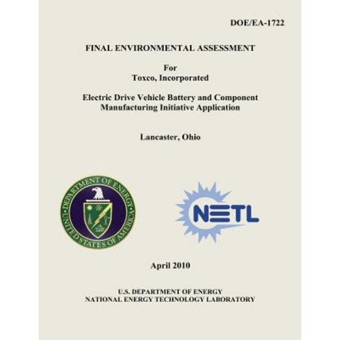 Final Environmental Assessment for Toxco Incorporated Electric Drive Vehicle Battery and Component Ma..., Createspace