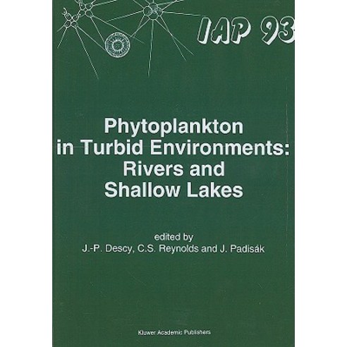 Phytoplankton in Turbid Environments: Rivers and Shallow Lakes: Proceedings of the 9th Workshop of the..., Kluwer Academic Publishers