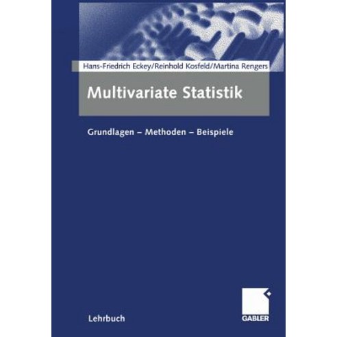Multivariate Statistik: Grundlagen -- Methoden -- Beispiele, Gabler Verlag