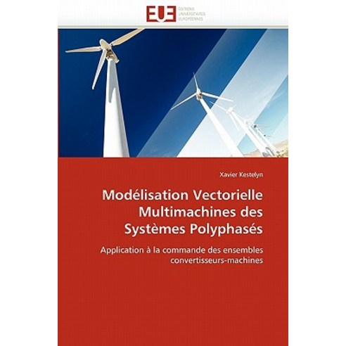 Modelisation Vectorielle Multimachines Des Systemes Polyphases, Univ Europeenne