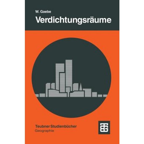 Verdichtungsraume: Strukturen Und Prozesse in Weltweiten Vergleichen, Vieweg+teubner Verlag