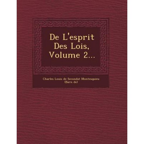 de L''Esprit Des Lois Volume 2..., Saraswati Press