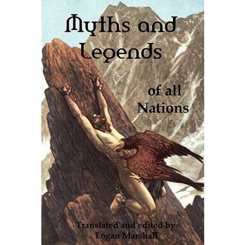Myths and Legends of All Nations; Famous Stories from the Greek German English Spanish Scandinavia..., Red and Black Publishers