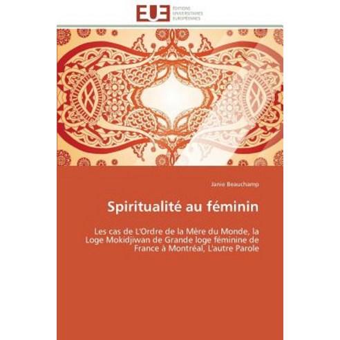 Spiritualite Au Feminin = Spiritualita(c) Au Fa(c)Minin, Univ Europeenne