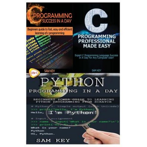 Python Programming in a Day & C Programming Success in a Day & C ...