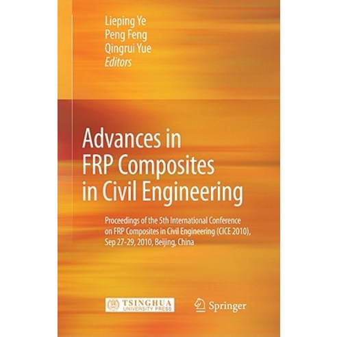 Advances in FRP Composites in Civil Engineering: Proceedings of the 5th International Conference on FR..., Springer