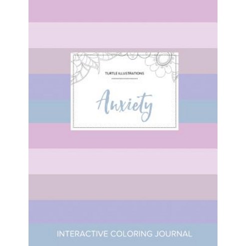 Adult Coloring Journal: Anxiety (Turtle Illustrations Pastel Stripes), Adult Coloring Journal Press