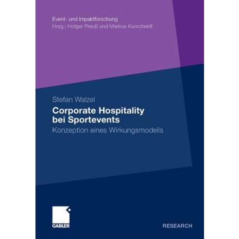 Corporate Hospitality Bei Sportevents: Konzeption Eines Wirkungsmodells, Gabler Verlag