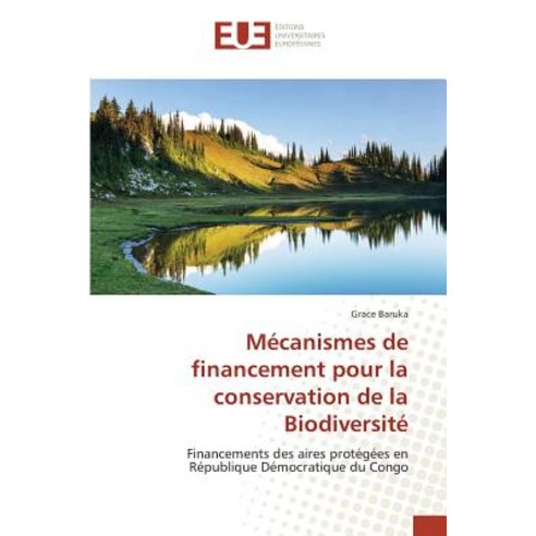 Mecanismes de Financement Pour La Conservation de La Biodiversite, Univ Europeenne