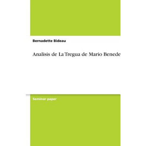 Analisis de la Tregua de Mario Benedetti, Grin Publishing
