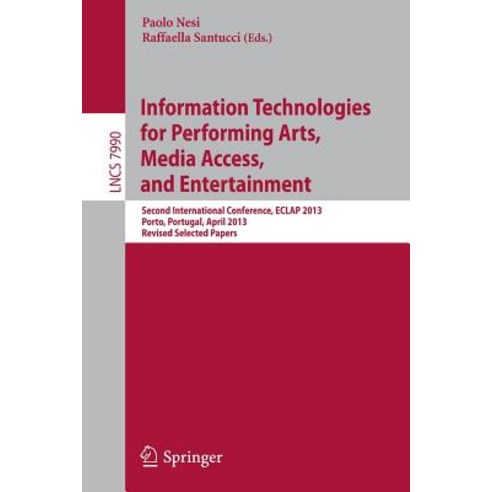 Information Technologies for Performing Arts Media Access and Entertainment: Second International Co..., Springer