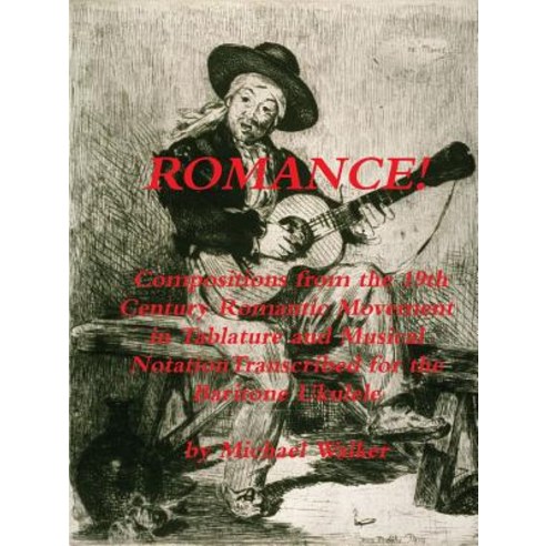 Romance! Compositions from the 19th Century Romantic Movement in Tablature and Musical Notationtranscr..., Lulu.com