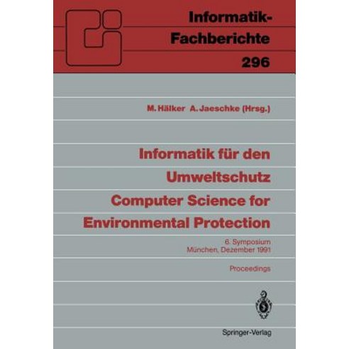 Informatik Fur Den Umweltschutz / Computer Science for Environmental Protection: 6. Symposium Munchen..., Springer