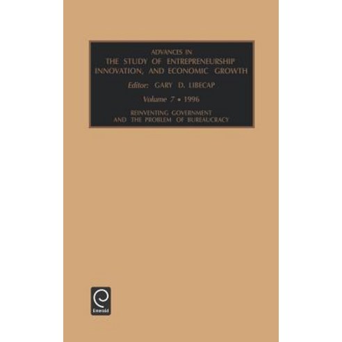 Advances in the Study of Entrepreneurship Innovation and Economic Growth: Reinventing Government and..., Jai Press Inc.
