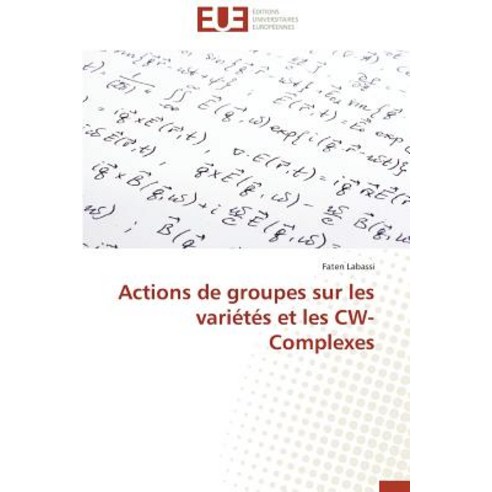 Actions de Groupes Sur Les Varietes Et Les Cw-Complexes, Univ Europeenne