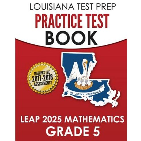 Louisiana Test Prep Practice Test Book Leap 2025 Mathematics Grade 5: Practice and Preparation for the..., Createspace Independent Publishing Platform