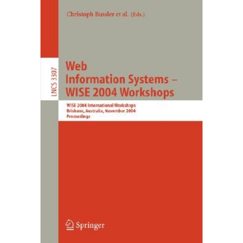Web Information Systems -- Wise 2004 Workshops: Wise 2004 International ...
