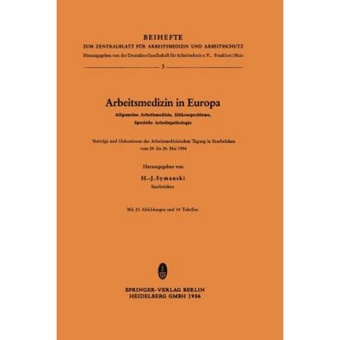 Arbeitsmedizin in Europa Allgemeine Arbeitsmedizin Silikoseprobleme Spezielle Arbeitspathologie: Vo..., Springer