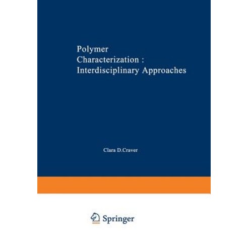 Polymer Characterization Interdisciplinary Approaches: Proceedings of the Symposium on Interdisciplina..., Springer