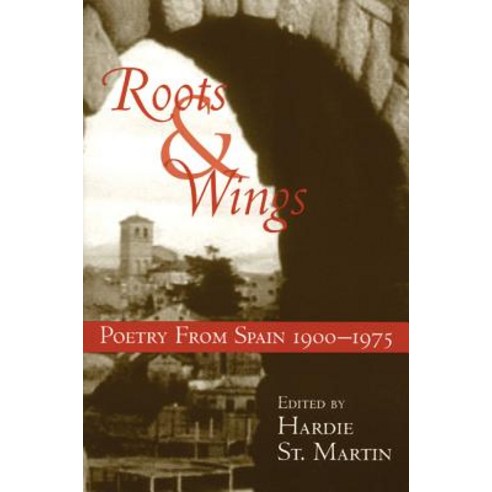 Roots & Wings: Poetry from Spain 1900-1975, White Pine Press (NY)