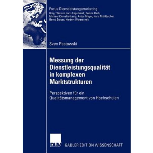Messung Der Dienstleistungsqualitat in Komplexen Marktstrukturen: Perspektiven Fur Ein Qualitatsmanage..., Deutscher Universitatsverlag