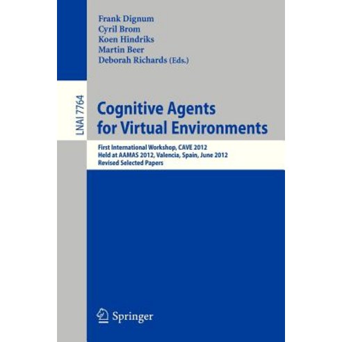 Cognitive Agents for Virtual Environments: First International Workshop Cave 2012 Held at Aamas 2012..., Springer