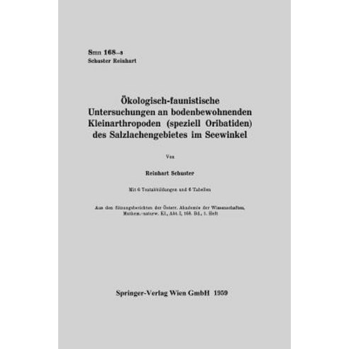 Okologisch-Faunistische Untersuchungen an Bodenbewohnenden Kleinarthropoden (Speziell Oribatiden) Des ..., Springer